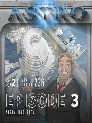 cover image of ASTRO S2--Episode 03--Alpha und Beta